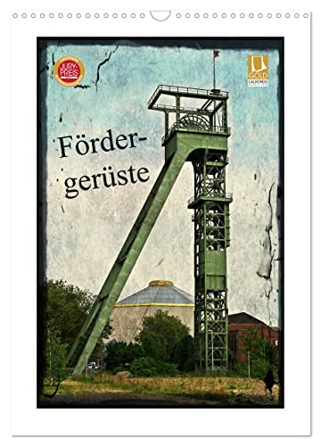 Fördergerüste (Wandkalender 2025 DIN A3 hoch), CALVENDO Monatskalender von CALVENDO