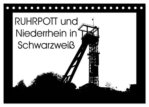 Ruhrpott und Niederrhein in Schwarzweiß (Tischkalender 2025 DIN A5 quer), CALVENDO Monatskalender von CALVENDO