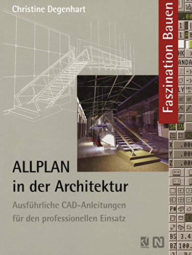 ALLPLAN in der Architektur: Ausführliche CAD-Anleitungen für den professionellen Einsatz (Faszination Bauen) von Vieweg+Teubner Verlag