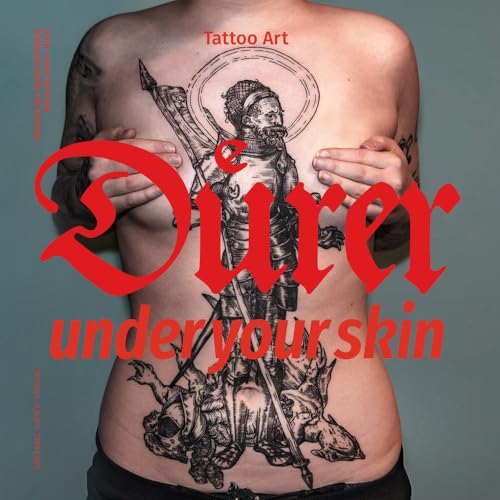 Dürer under your skin: Tattoo Art (Schriftenreihe der Museen der Stadt Nürnberg) von Imhof Verlag