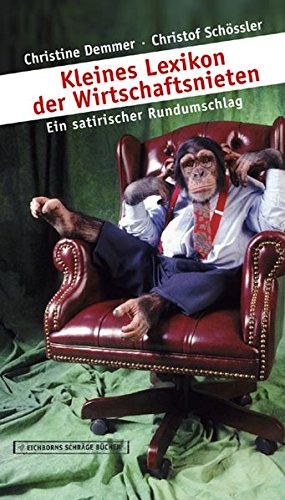 Kleines Lexikon der Wirtschaftsnieten: Ein satirischer Rundumschlag von Eichborn