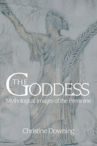 THE GODDESS: Mythological Images of the Feminine von iUniverse