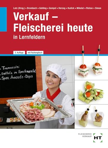 Verkauf - Fleischerei heute: in Lernfeldern von VERLAG HANDWERK UND TECHNIK