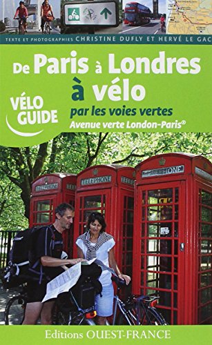 De Paris à Londres à vélo par les voies vertes: Avenue verte London-Paris