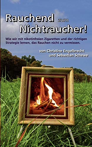 Rauchend zum Nichtraucher: - mit nikotinfreien Zigaretten