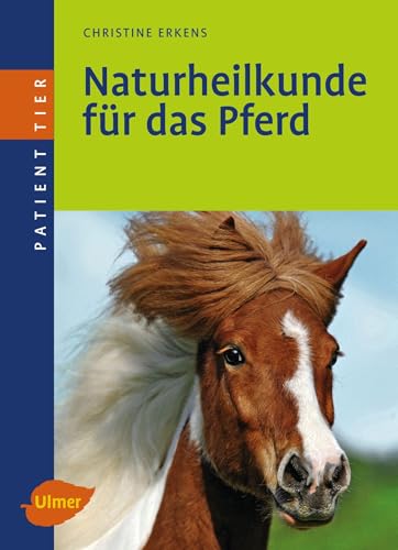 Naturheilkunde für das Pferd (Patient Tier) von Ulmer Eugen Verlag