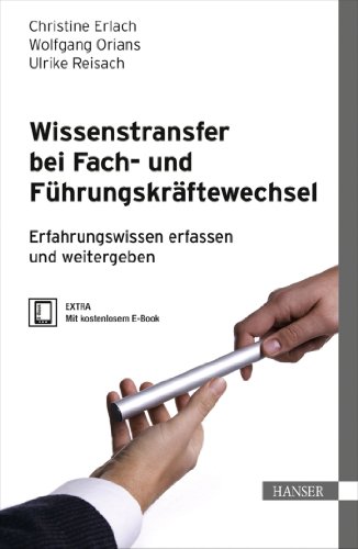 Wissenstransfer bei Fach- und Führungskräftewechsel: Erfahrungswissen erfassen und weitergeben