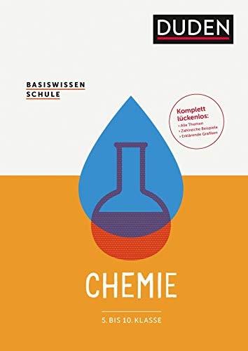 Basiswissen Schule – Chemie 5. bis 10. Klasse: Das Standardwerk für Schüler Basiswissen Schule – Chemie 5. bis 10. Klasse: Das Standardwerk für Schüler