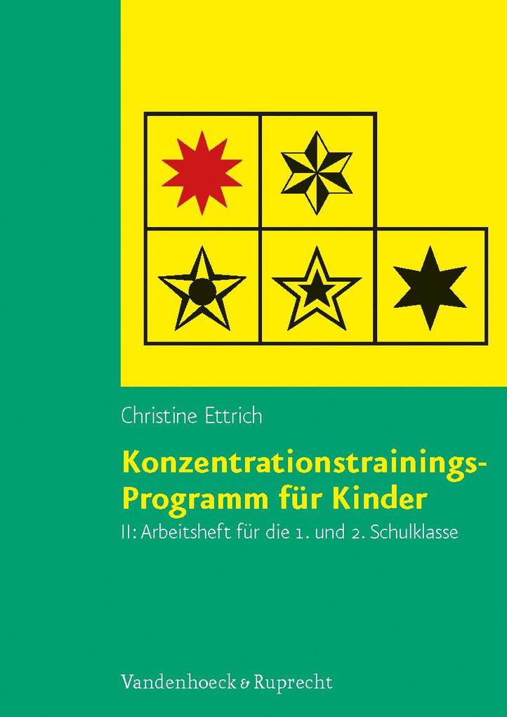 Konzentrationstrainings-Programm für Kinder II 1. und 2. Schulklasse. Arbeitsheft von Vandenhoeck + Ruprecht
