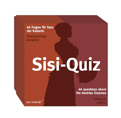 Sisi-Quiz: 66 Fragen für Fans der Kaiserin / 66 Questions about the Austrian Empress - Zweisprachiges Quiz (englisch / deutsch)