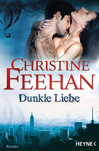 Dunkle Liebe: Die Leopardenmenschen-Saga 5 - Roman Dunkle Liebe: Die Leopardenmenschen-Saga 5 - Roman von HEYNE