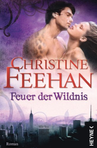 Feuer der Wildnis: Die Leopardenmenschen-Saga 4 - Roman von HEYNE