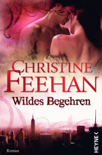 Wildes Begehren: Die Leopardenmenschen-Saga 3 - Roman Wildes Begehren: Die Leopardenmenschen-Saga 3 - Roman
