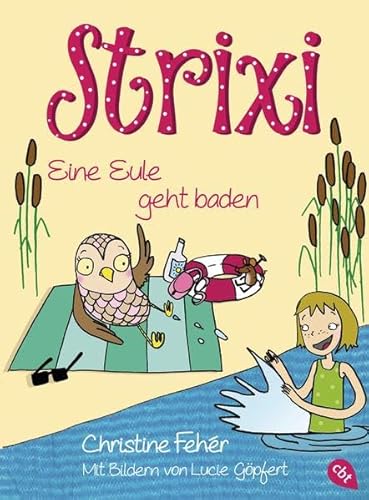 Strixi - Eine Eule geht baden (Die Eule Strixi-Reihe, Band 3)