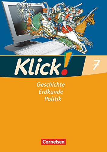 Klick! Geschichte, Erdkunde, Politik - Westliche Bundesländer - Ausgabe ab 2007 - 7. Schuljahr: Arbeitsheft von Cornelsen Verlag GmbH