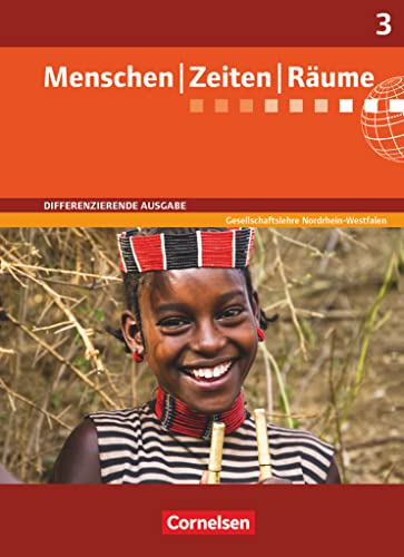 Menschen-Zeiten-Räume - Arbeitsbuch für Gesellschaftslehre - Differenzierende Ausgabe Nordrhein-Westfalen 2013 - Band 3: 9./10. Schuljahr: Schulbuch