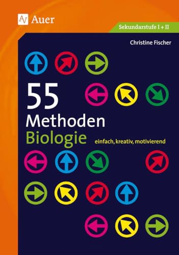 55 Methoden Biologie: einfach, kreativ, motivierend (5. bis 13. Klasse) von Auer Verlag i.d.AAP LW