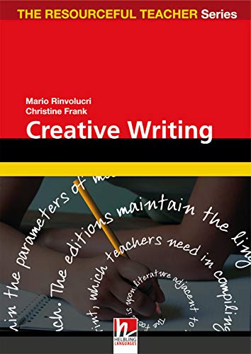 Creative Writing: Activities to help students produce meaningful texts (The Resourceful Teacher Series) von Helbling Verlag GmbH
