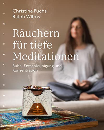 Räuchern für tiefe Meditationen: Ruhe, Entschleunigung und Konzentration