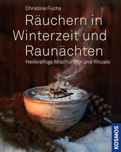 Räuchern in Winterzeit und Raunächten: Heilkräftige Mischungen und Rituale