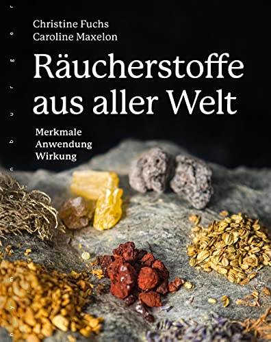 Räucherstoffe aus aller Welt: Anwendung, Wirkung, Merkmale von Nymphenburger Verlag