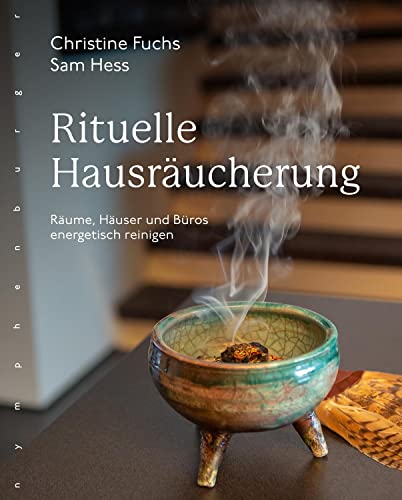 Rituelle Hausräucherung: Räume, Häuser und Büros energetisch reinigen von nymphenburger