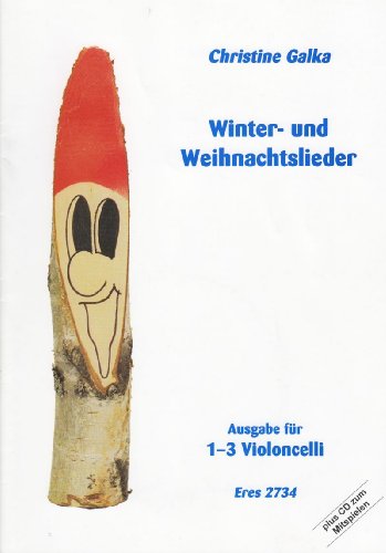 Winter- und Weihnachtslieder - Ausgabe f. 1-3 Violoncelli Eres 2734 - Plus CD zum Mitspielen [Notenheft]