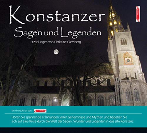 Konstanzer Sagen und Legenden: Stadtsagen und Geschichte der Stadt Konstanz (Stadtsagen: Die schönsten deutschen Sagen als Hörbuch)