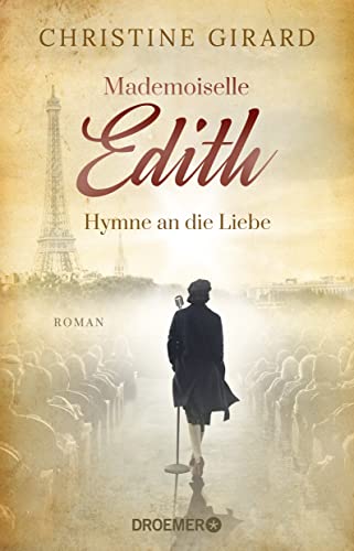 Mademoiselle Edith - Hymne an die Liebe: Roman