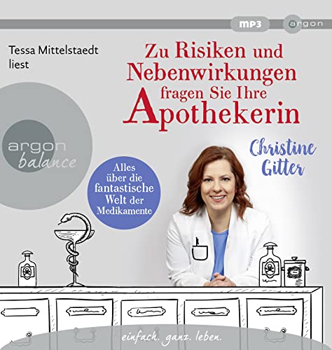 Zu Risiken und Nebenwirkungen fragen Sie Ihre Apothekerin: Alles über die fantastische Welt der Medikamente