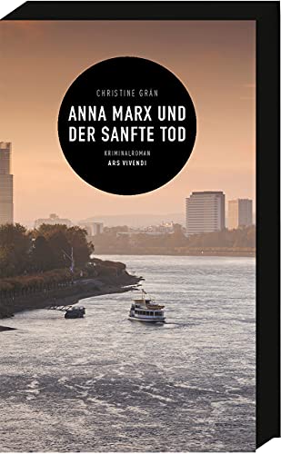 Anna Marx und der sanfte Tod: Ein fesselnder Kriminalroman voller Rätsel und mysteriöser Todesfälle von Ars Vivendi