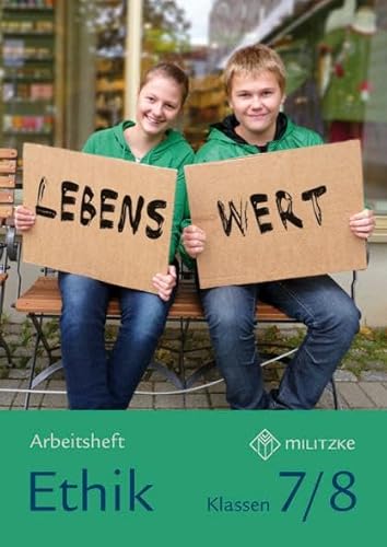 Lebenswert Klassen 7/8: Arbeitsheft Ethik Klassen 7/8 Sachsen (Lehrwerkreihe Lebenswert Klassen 5-10: Ethik Landesausgabe Sachsen)