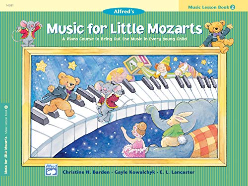 Music for Little Mozarts: Music Lesson Book 2: A Piano Course to Bring Out the Music in Every Young Child (Alfred's Music for Little Mozarts)