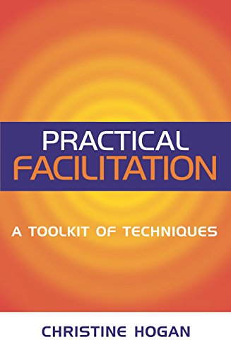 Practical Facilitation: A Toolkit of Techniques