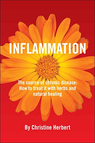 Inflammation, the Source of Chronic Disease: How to Treat it with Herbs and Natural Healing von Aeon Books