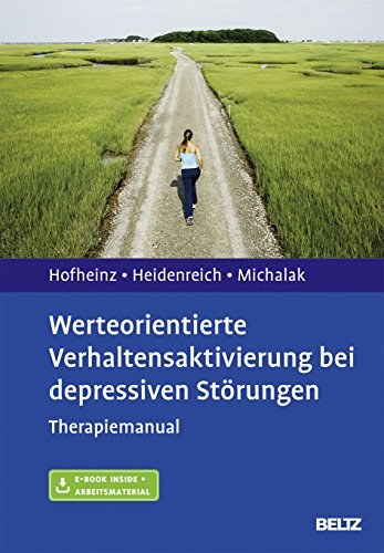 Werteorientierte Verhaltensaktivierung bei depressiven Störungen: Therapiemanual. Mit E-Book inside und Arbeitsmaterial von Psychologie Verlagsunion