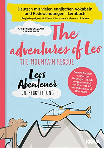 Zweisprachiges Buch deutsch englisch: Leos Abenteuer - die Bergrettung | The adventures of Leo - The mountain rescue | Deutsch Englisch Kinderbuch, ... für Klasse 1-5 und zum Vorlesen ab 3 Jahren von Kampenwand Verlag