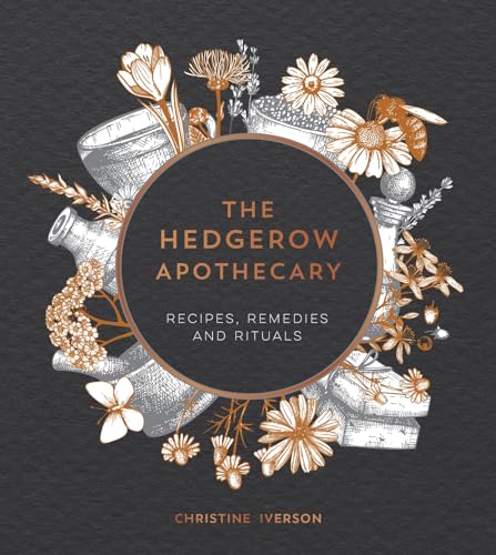 The Hedgerow Apothecary: Recipes, Remedies and Rituals von Summersdale