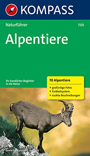 KOMPASS Naturführer Alpentiere: Der handliche Begleiter in der Natur von Kompass Verlag