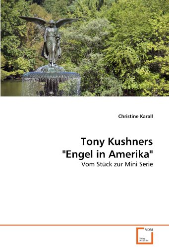 Tony Kushners Engel in Amerika: Vom Stück zur Mini Serie von VDM Verlag Dr. Müller