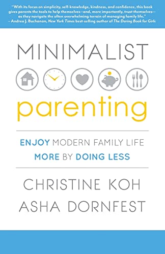 Minimalist Parenting: Enjoy Modern Family Life More by Doing Less von Routledge