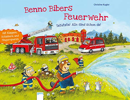 Benno Bibers Feuerwehr: Tatütata! Alle sind schon da!