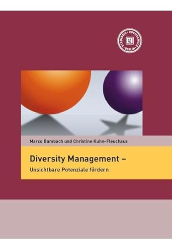 Diversity Management - Unsichtbare Potenziale fördern (Schriftenreihe der Steinbeis Business Academy (SBA))