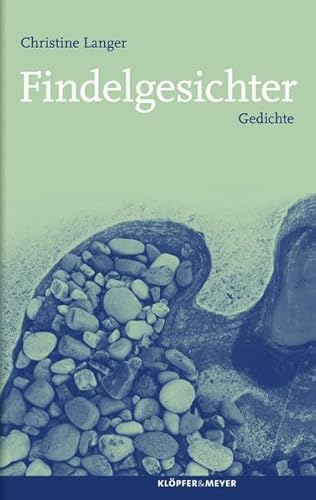 Findelgesichter: Gedichte von Klöpfer und Meyer