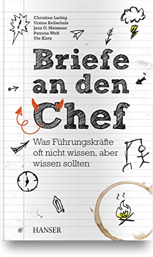 Briefe an den Chef: Was Führungskräfte oft nicht wissen, aber wissen sollten