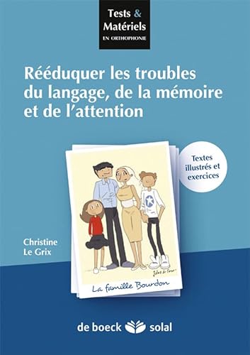 Rééduquer les troubles du langage, de la mémoire et de l'attention: Textes illustrés et exercices von De Boeck Supérieur