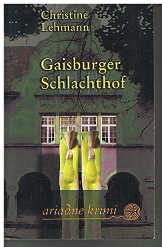 Gaisburger Schlachthof. Der zweite Lisa-Nerz-Krimi (Ariadne)