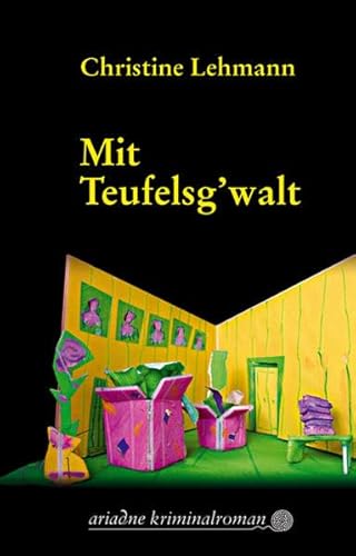 Mit Teufelsg'walt: Ariadne Kriminalroman. Originalausgabe