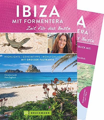 Bruckmann Reiseführer Ibiza mit Formentera: Zeit für das Beste. Highlights, Geheimtipps, Wohlfühladressen. Inklusive Faltkarte zum Herausnehmen.