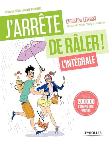 J'arrête de râler ! L'intégrale: 21 jours pour reprendre votre vie en main. von EYROLLES